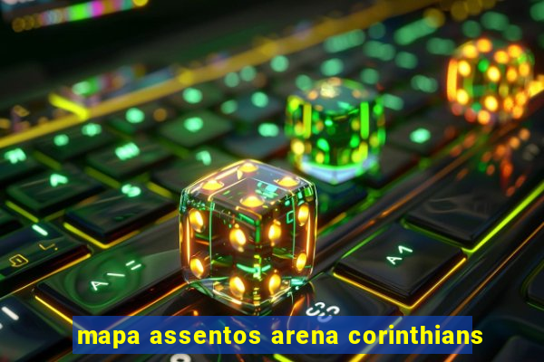 mapa assentos arena corinthians